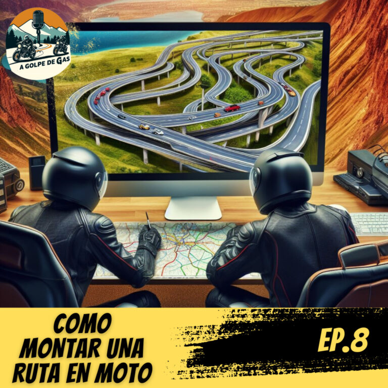 A Golpe de Gas #EP8 | COMO MONTAR UNA RUTA EN MOTO 🛣️